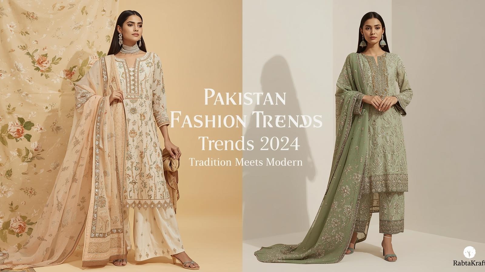 Two Pakistani women wearing elegant embroidered outfits in pastel tones, representing Pakistan’s 2024 fashion trends where traditional craftsmanship meets modern style. The RabtaKraft branding appears at the bottom.
